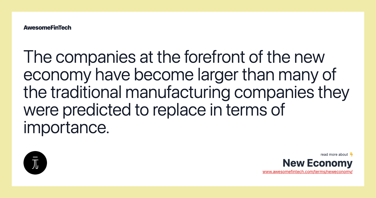 The companies at the forefront of the new economy have become larger than many of the traditional manufacturing companies they were predicted to replace in terms of importance.