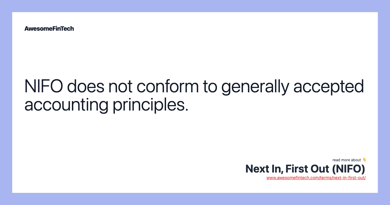 NIFO does not conform to generally accepted accounting principles.