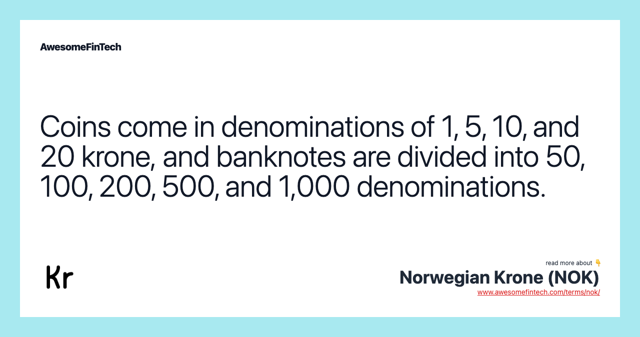Coins come in denominations of 1, 5, 10, and 20 krone, and banknotes are divided into 50, 100, 200, 500, and 1,000 denominations.