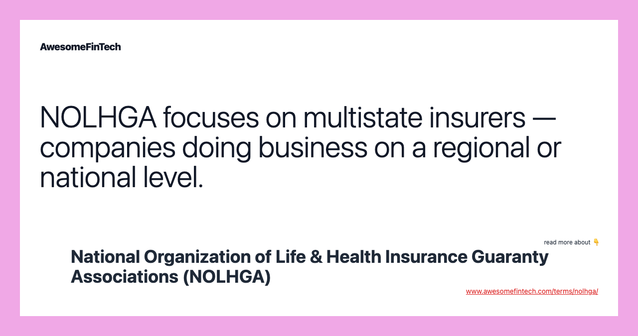 NOLHGA focuses on multistate insurers — companies doing business on a regional or national level.