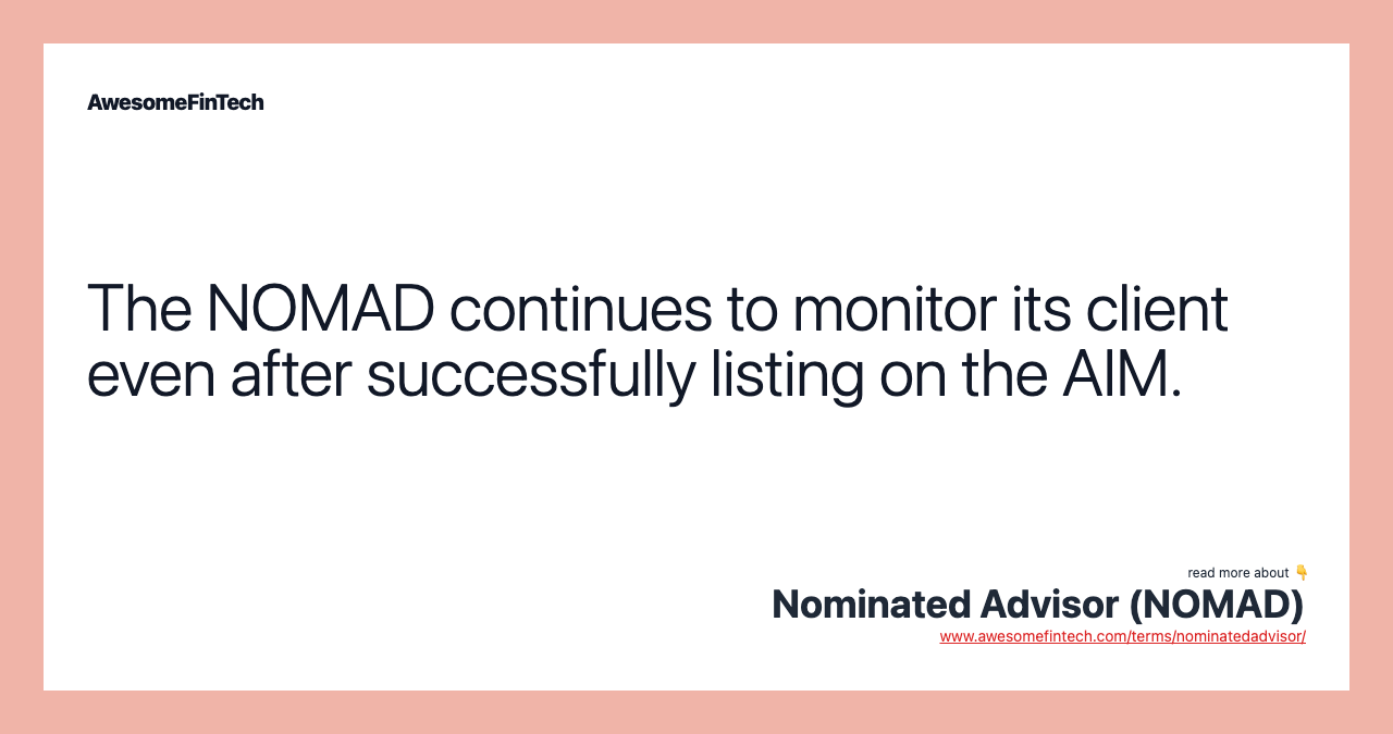 The NOMAD continues to monitor its client even after successfully listing on the AIM.