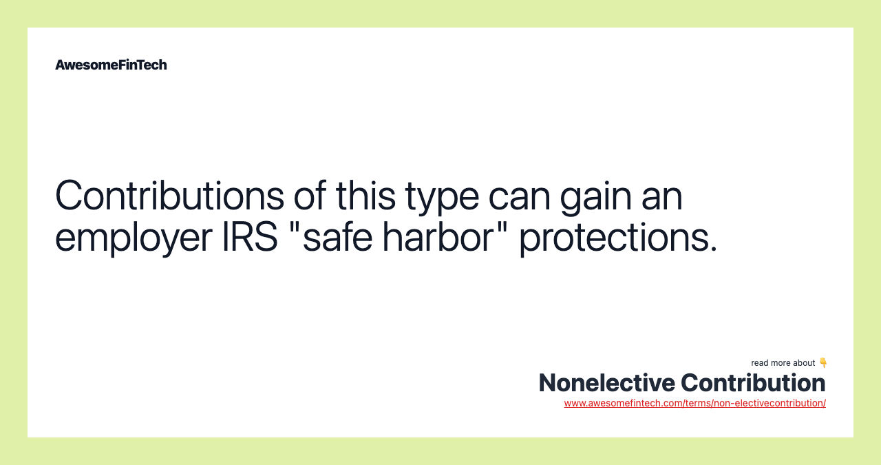 Contributions of this type can gain an employer IRS "safe harbor" protections.