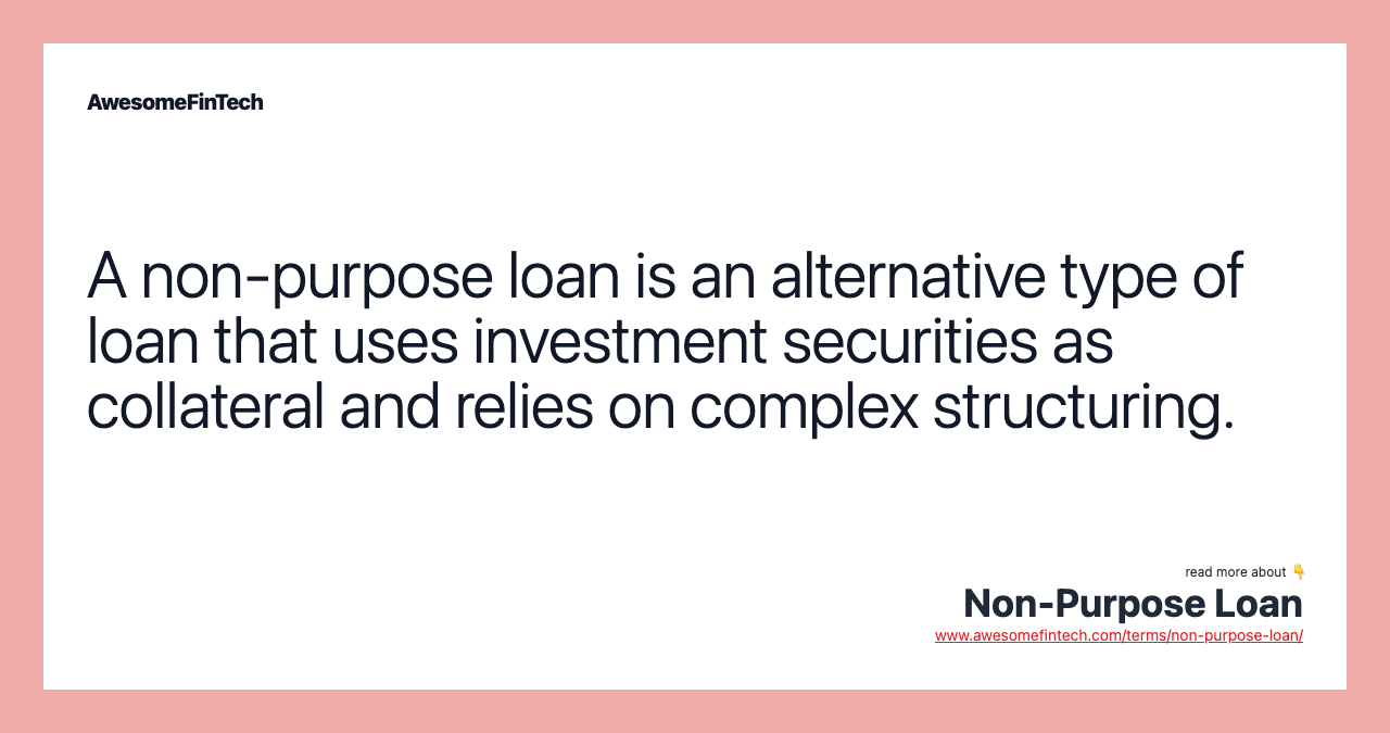 Non-Purpose Loan | AwesomeFinTech Blog