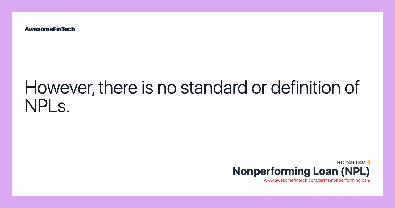 However, there is no standard or definition of NPLs.