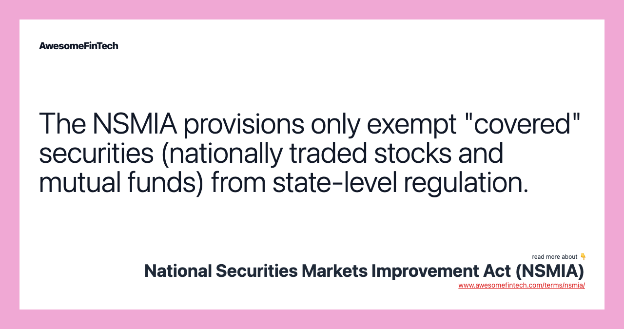 The NSMIA provisions only exempt "covered" securities (nationally traded stocks and mutual funds) from state-level regulation.