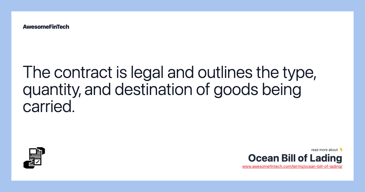 The contract is legal and outlines the type, quantity, and destination of goods being carried.