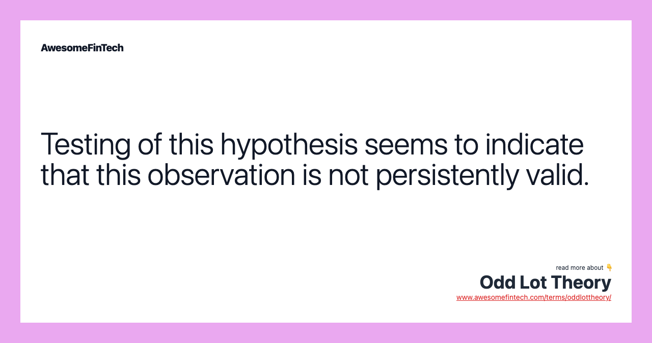 Testing of this hypothesis seems to indicate that this observation is not persistently valid.
