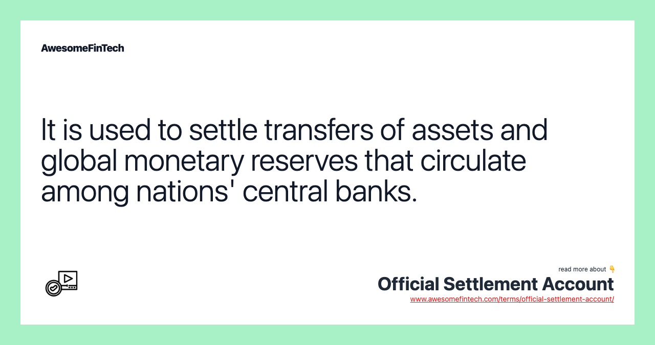 It is used to settle transfers of assets and global monetary reserves that circulate among nations' central banks.