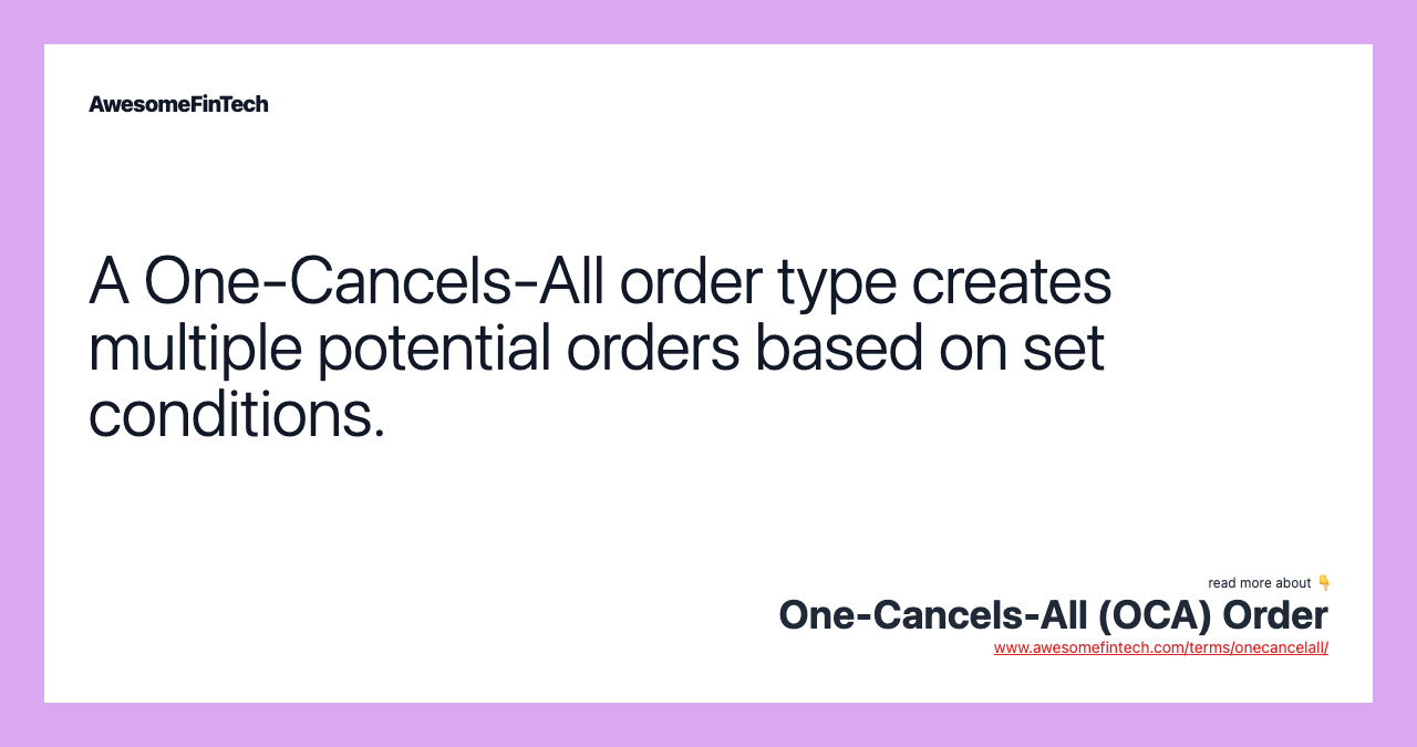 A One-Cancels-All order type creates multiple potential orders based on set conditions.