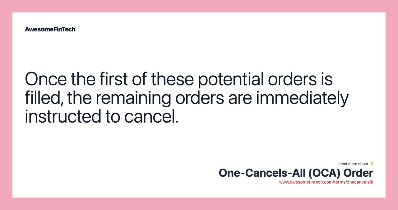 Once the first of these potential orders is filled, the remaining orders are immediately instructed to cancel.
