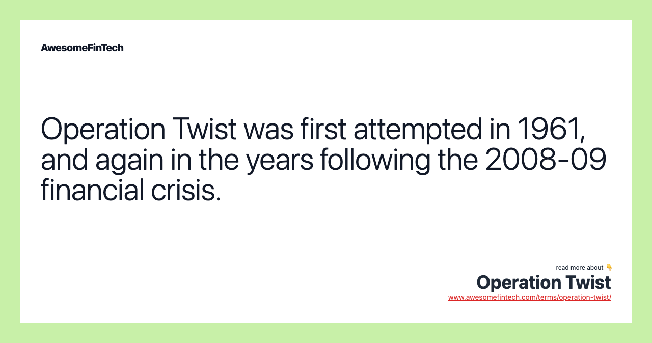 Operation Twist was first attempted in 1961, and again in the years following the 2008-09 financial crisis.