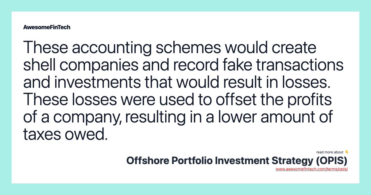 These accounting schemes would create shell companies and record fake transactions and investments that would result in losses. These losses were used to offset the profits of a company, resulting in a lower amount of taxes owed.