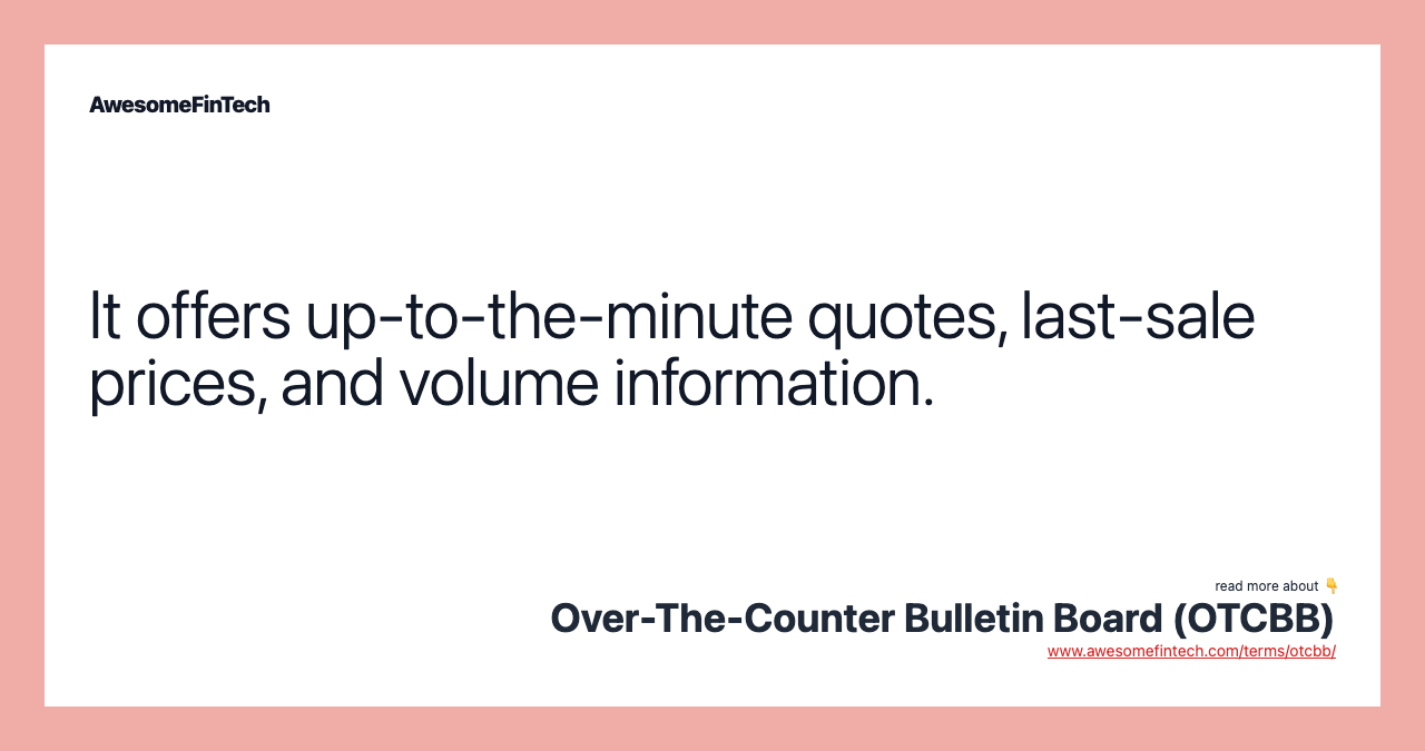 It offers up-to-the-minute quotes, last-sale prices, and volume information.