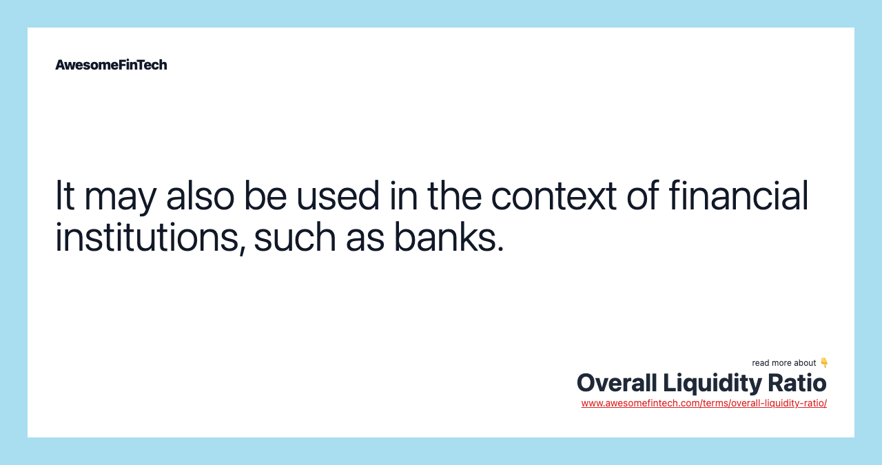 It may also be used in the context of financial institutions, such as banks.