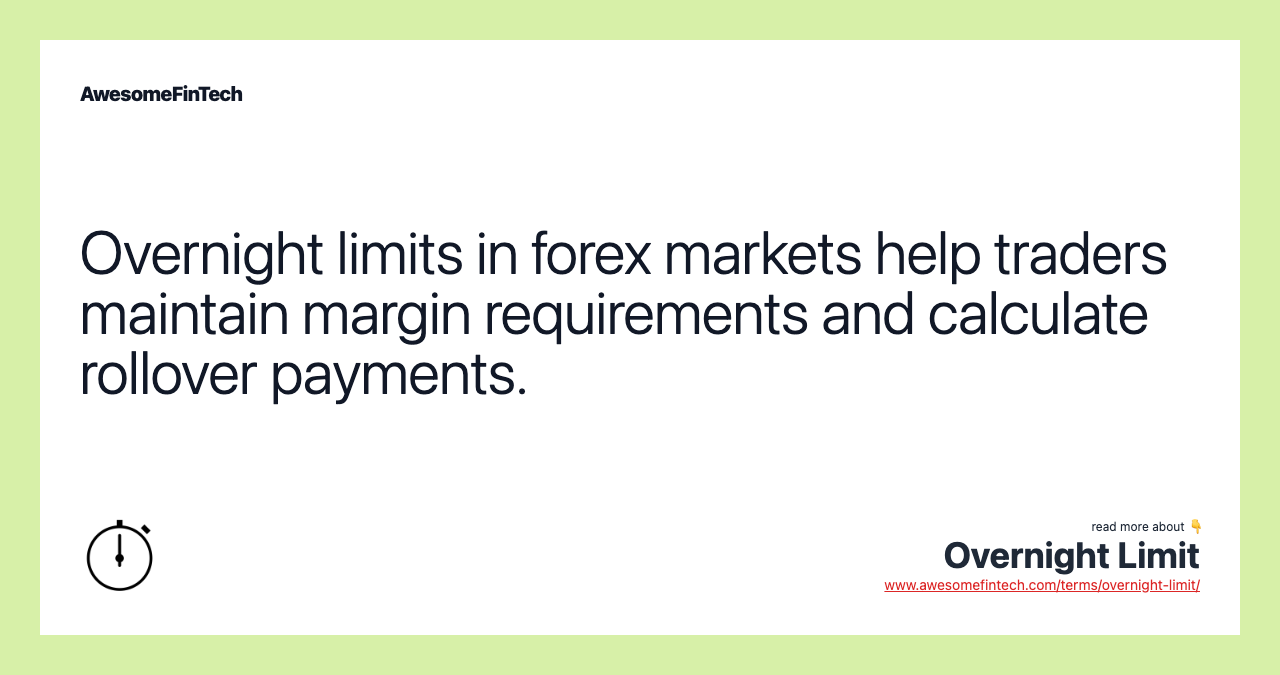 Overnight limits in forex markets help traders maintain margin requirements and calculate rollover payments.