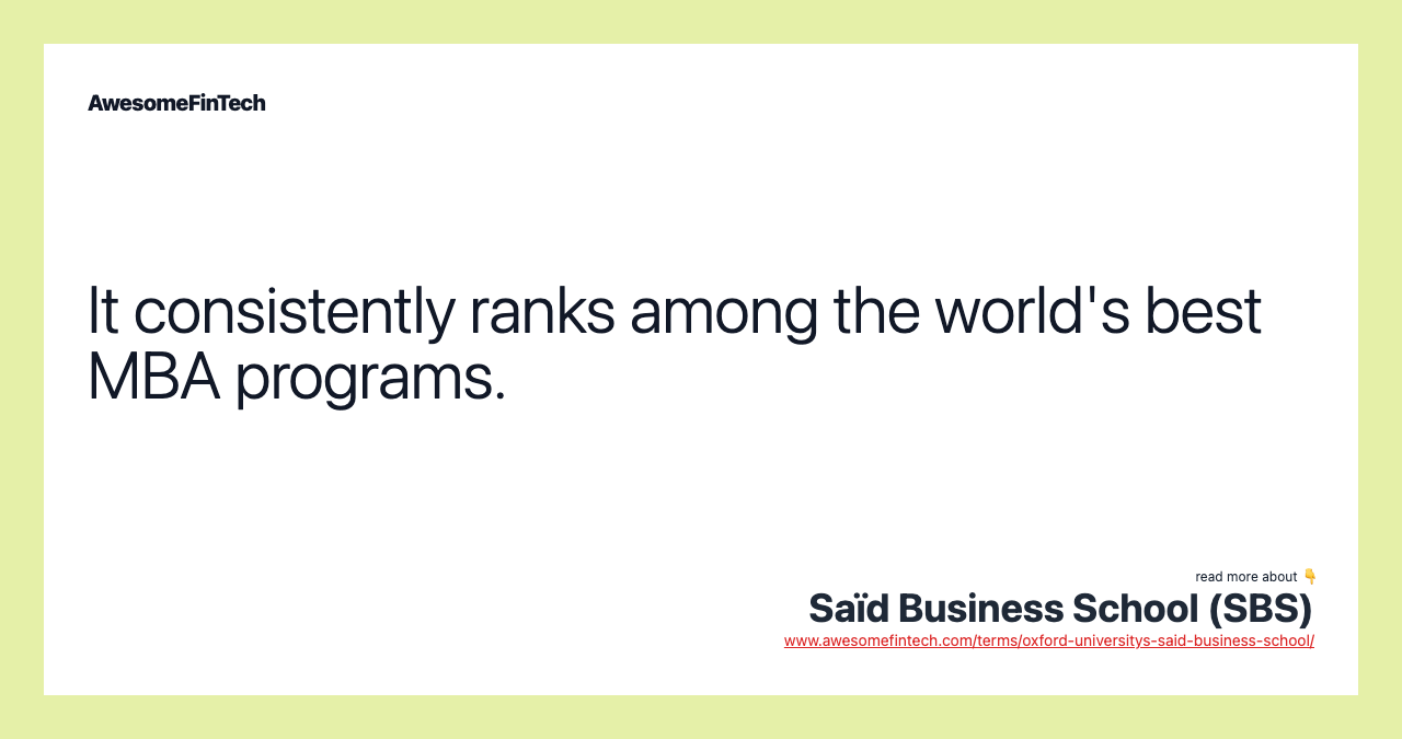 It consistently ranks among the world's best MBA programs.