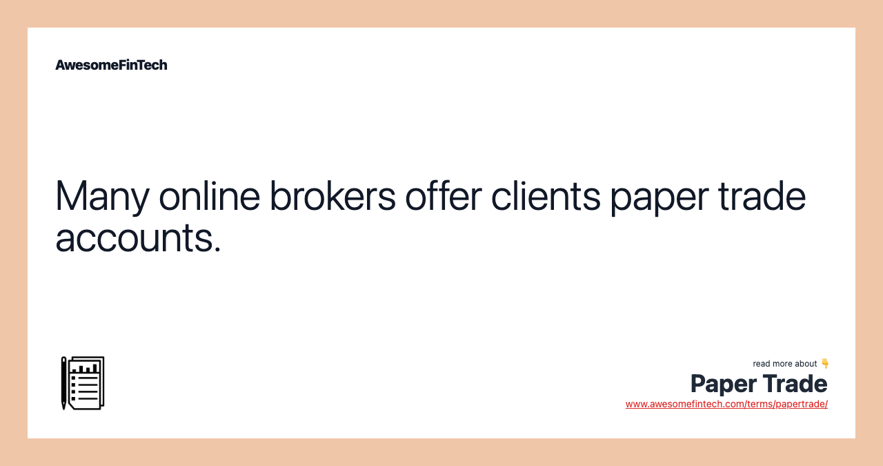 Many online brokers offer clients paper trade accounts.