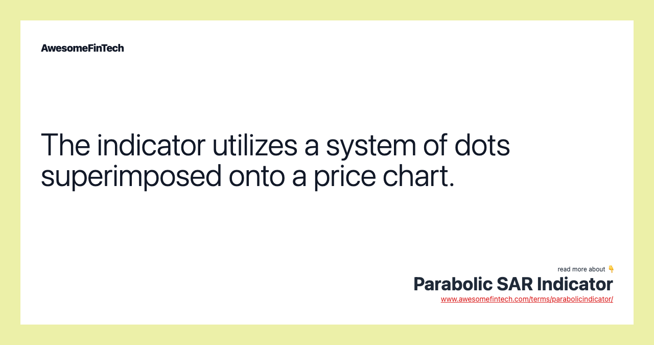 The indicator utilizes a system of dots superimposed onto a price chart.