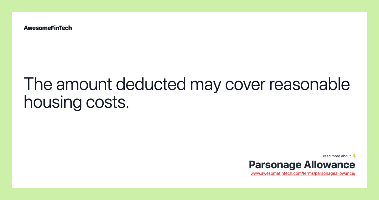 The amount deducted may cover reasonable housing costs.