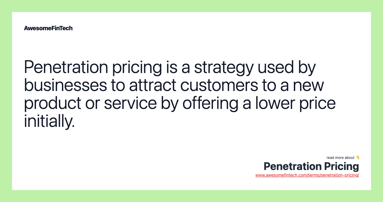 Penetration pricing is a strategy used by businesses to attract customers to a new product or service by offering a lower price initially.
