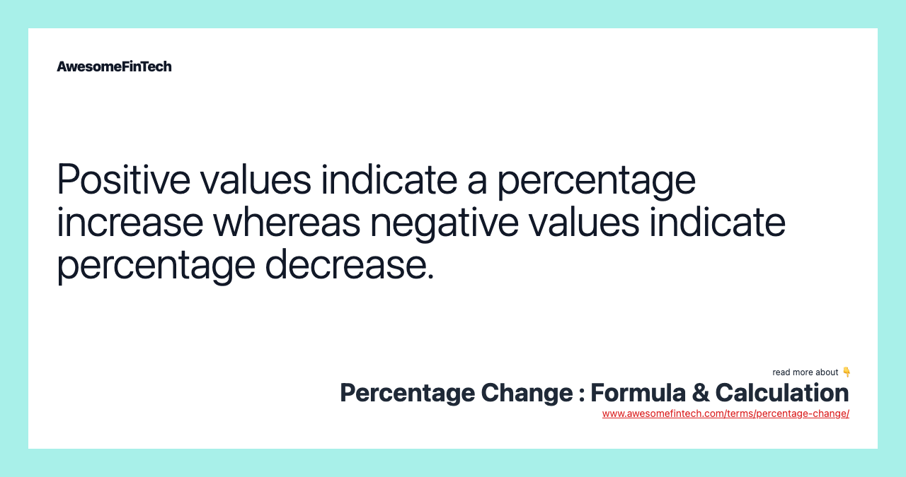 Positive values indicate a percentage increase whereas negative values indicate percentage decrease.