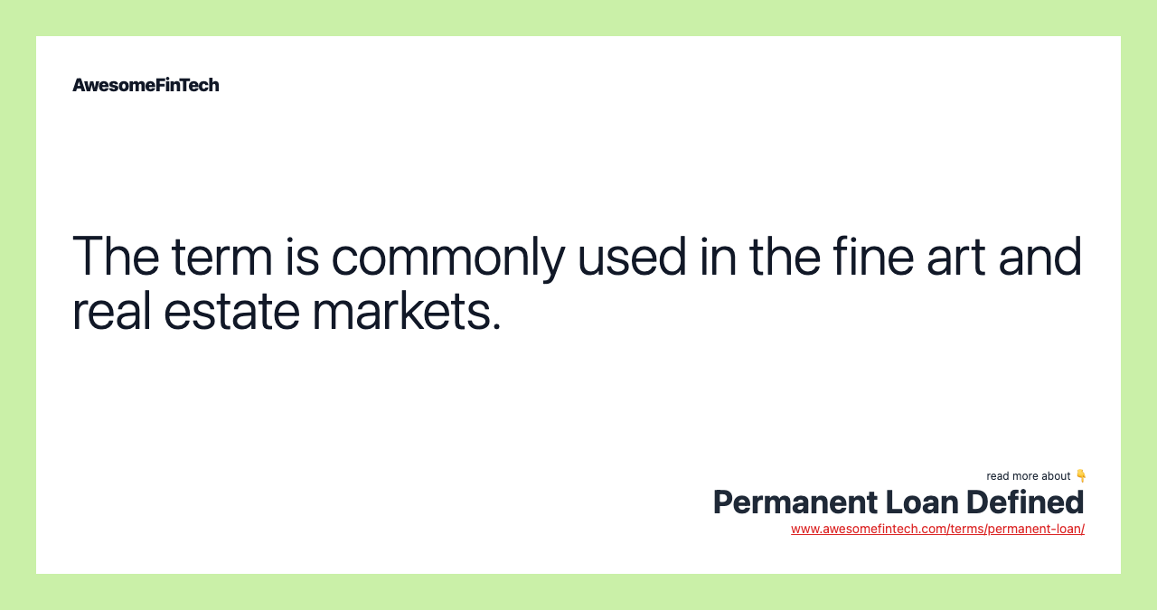 The term is commonly used in the fine art and real estate markets.