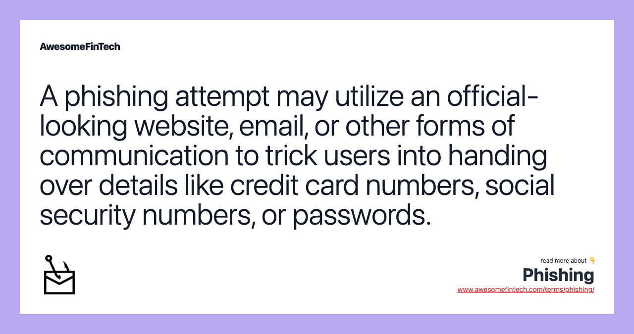 A phishing attempt may utilize an official-looking website, email, or other forms of communication to trick users into handing over details like credit card numbers, social security numbers, or passwords.