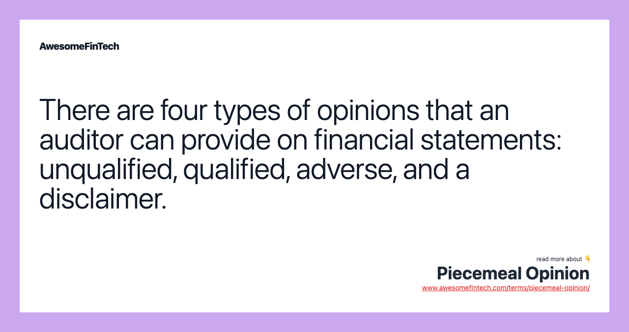 There are four types of opinions that an auditor can provide on financial statements: unqualified, qualified, adverse, and a disclaimer.