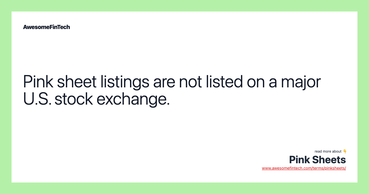 Pink sheet listings are not listed on a major U.S. stock exchange.