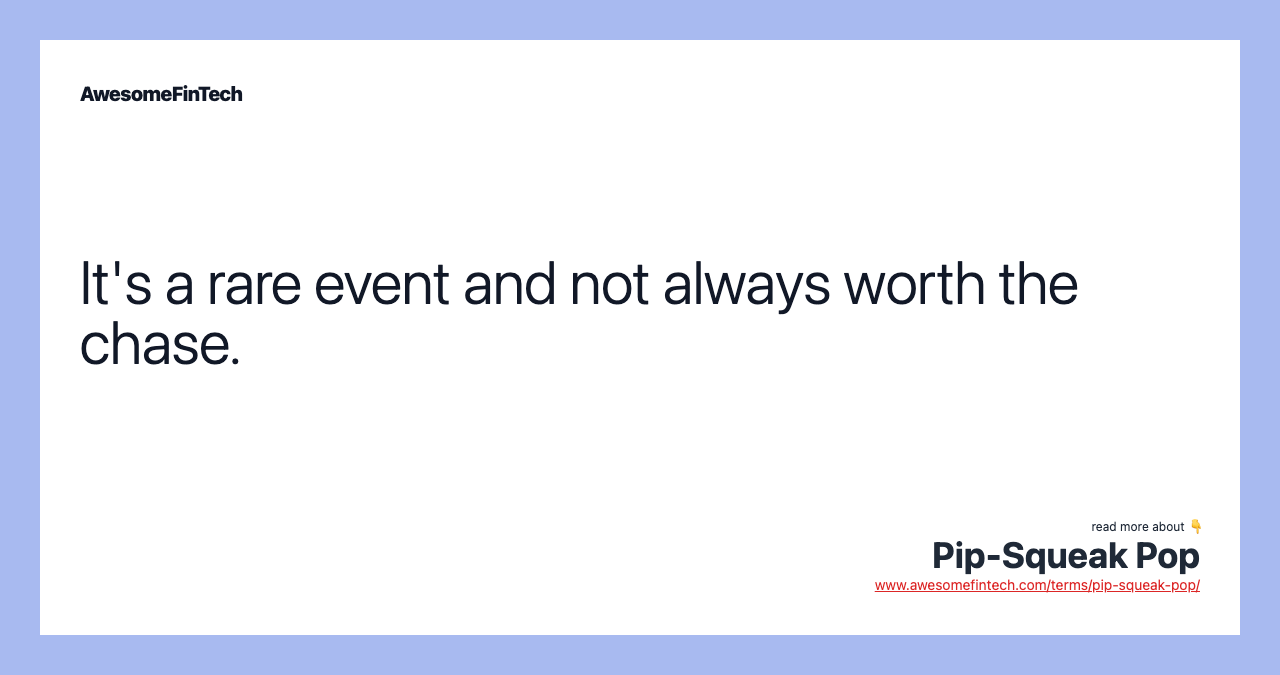 It's a rare event and not always worth the chase.