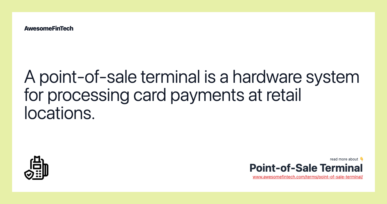 A point-of-sale terminal is a hardware system for processing card payments at retail locations.