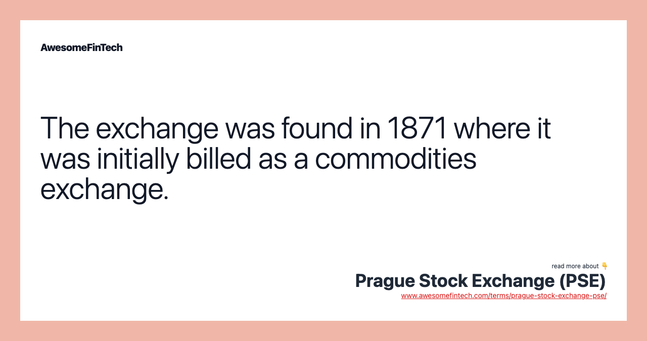 The exchange was found in 1871 where it was initially billed as a commodities exchange.