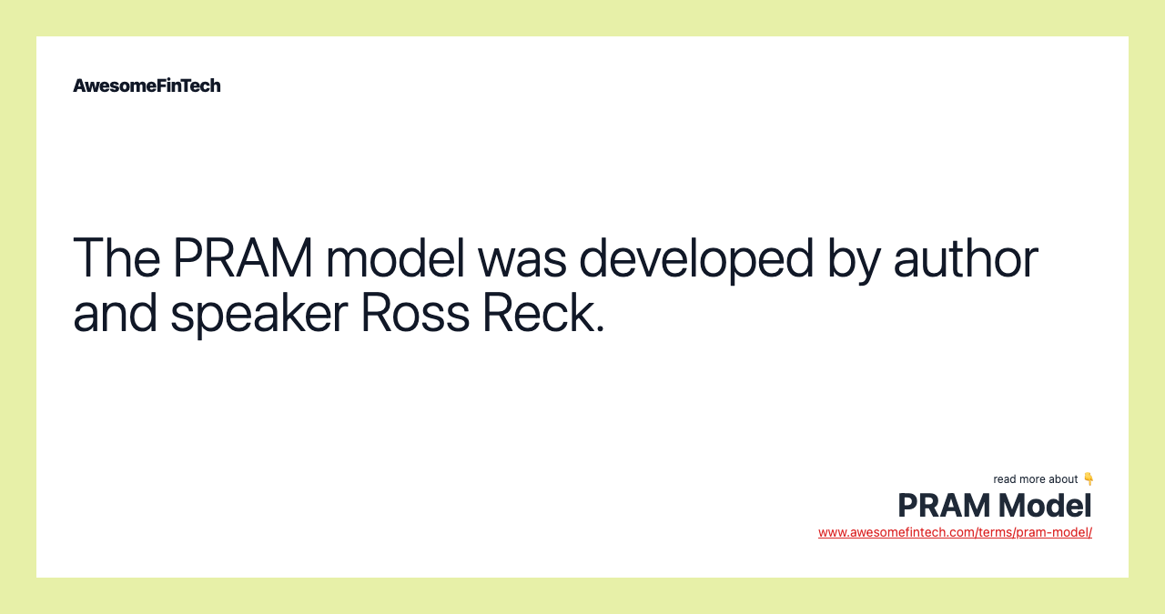 The PRAM model was developed by author and speaker Ross Reck.