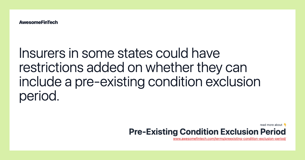 Insurers in some states could have restrictions added on whether they can include a pre-existing condition exclusion period.