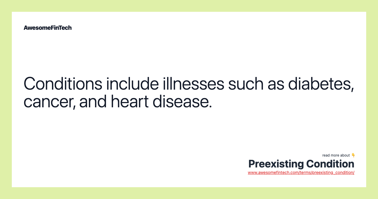 Conditions include illnesses such as diabetes, cancer, and heart disease.