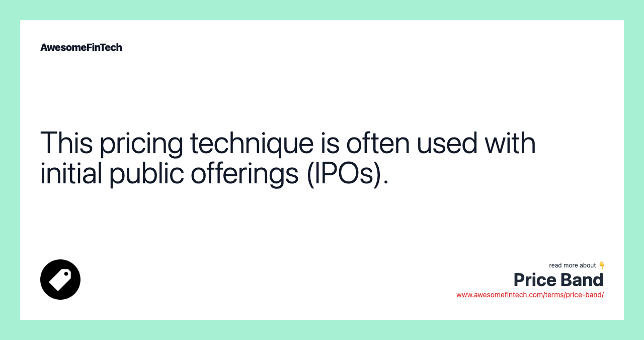 This pricing technique is often used with initial public offerings (IPOs).