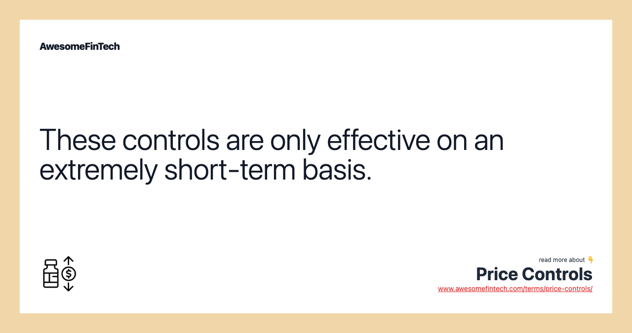 These controls are only effective on an extremely short-term basis.