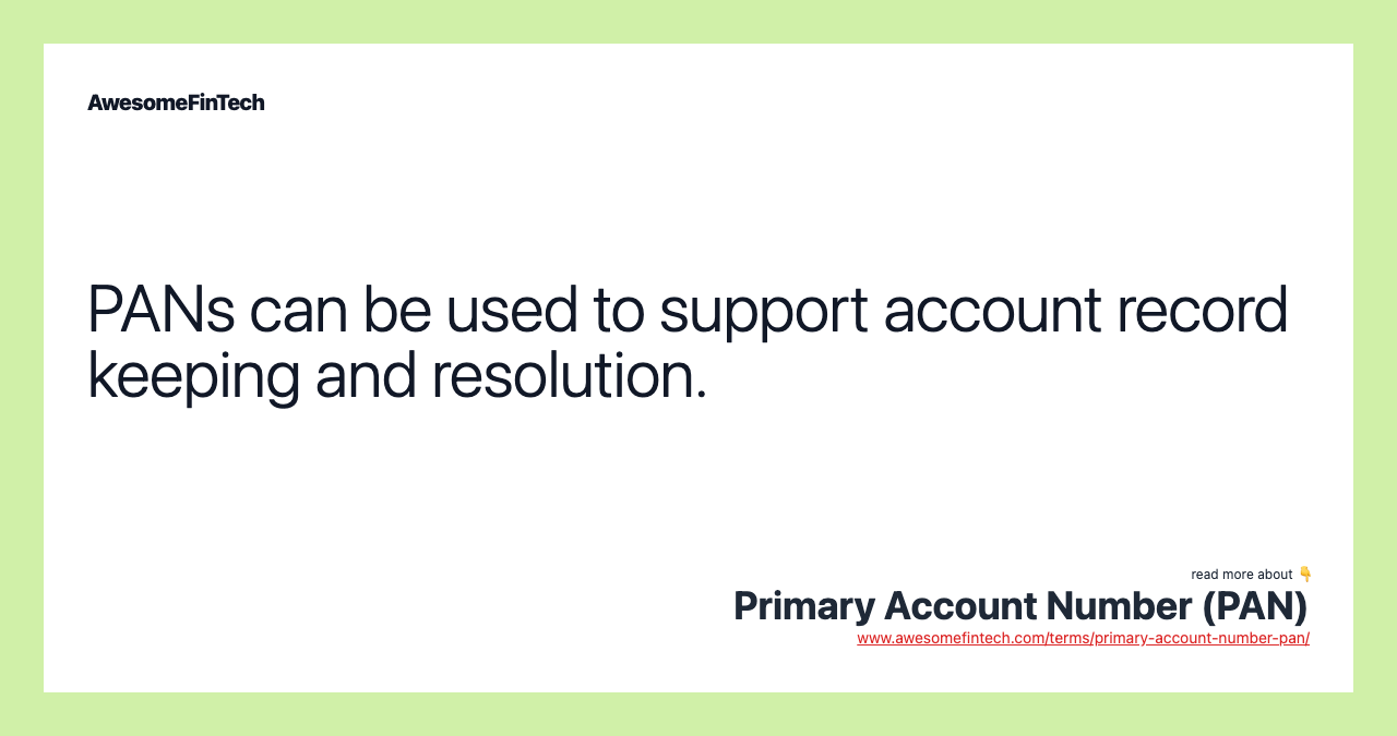 PANs can be used to support account record keeping and resolution.
