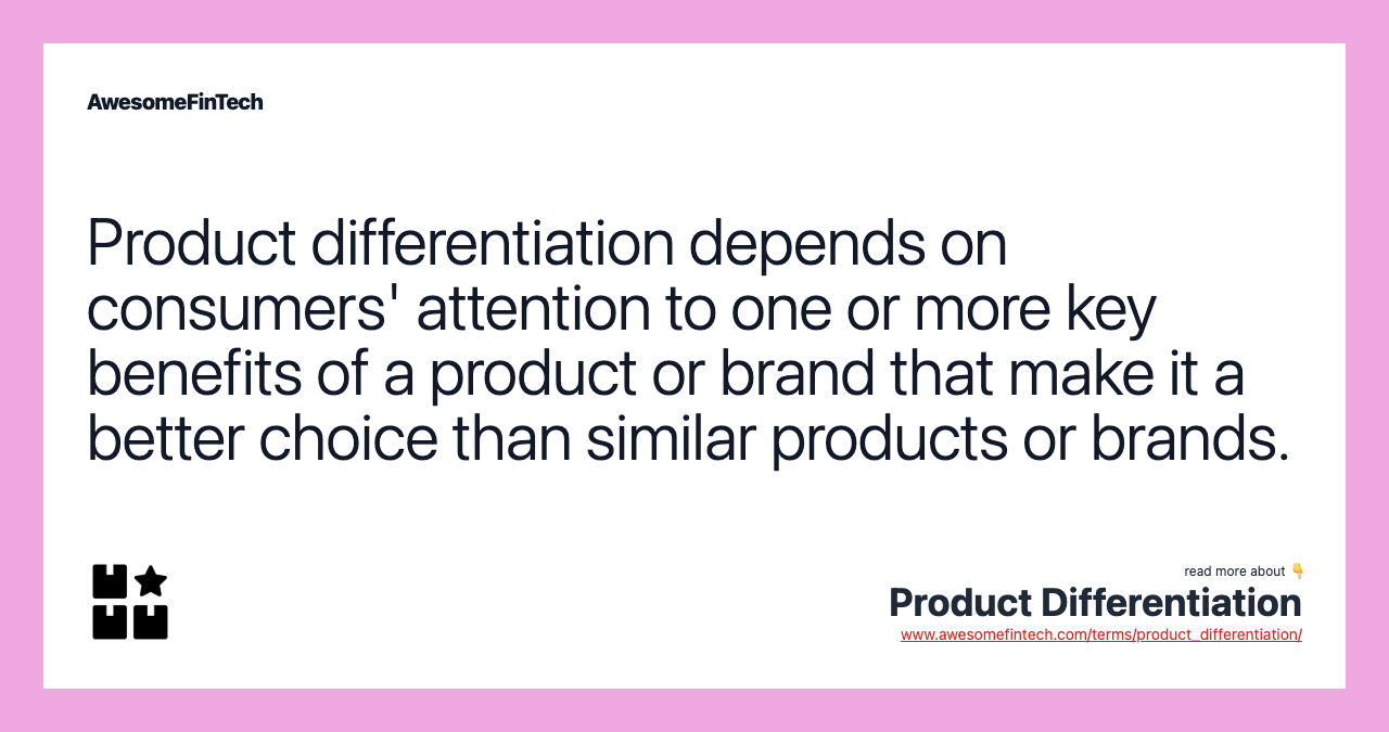 Product differentiation depends on consumers' attention to one or more key benefits of a product or brand that make it a better choice than similar products or brands.
