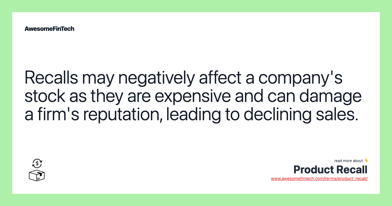 Recalls may negatively affect a company's stock as they are expensive and can damage a firm's reputation, leading to declining sales.