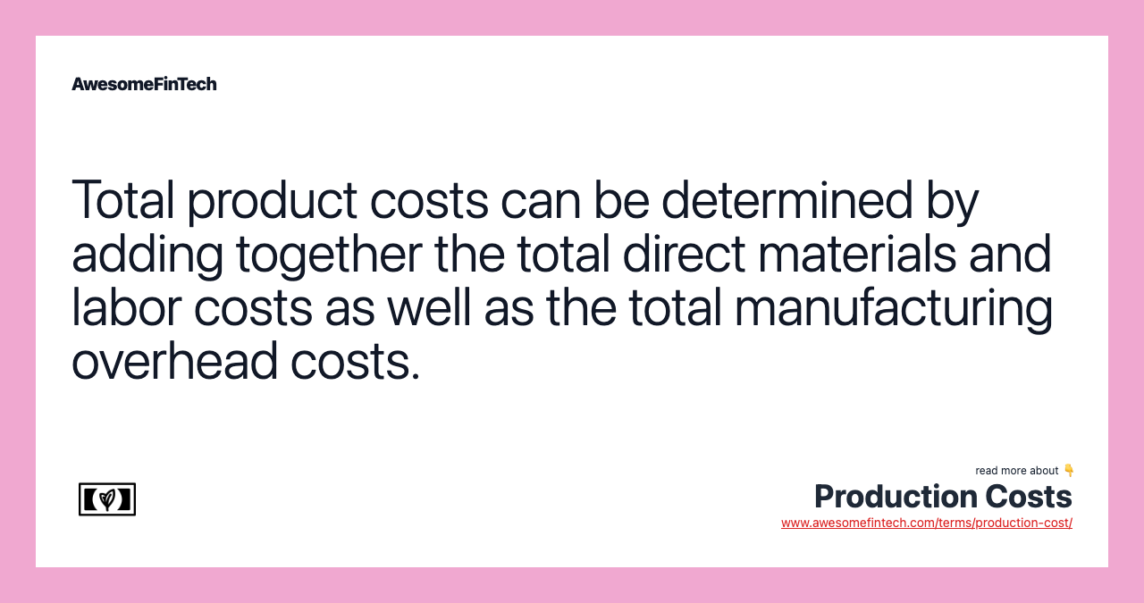Total product costs can be determined by adding together the total direct materials and labor costs as well as the total manufacturing overhead costs.