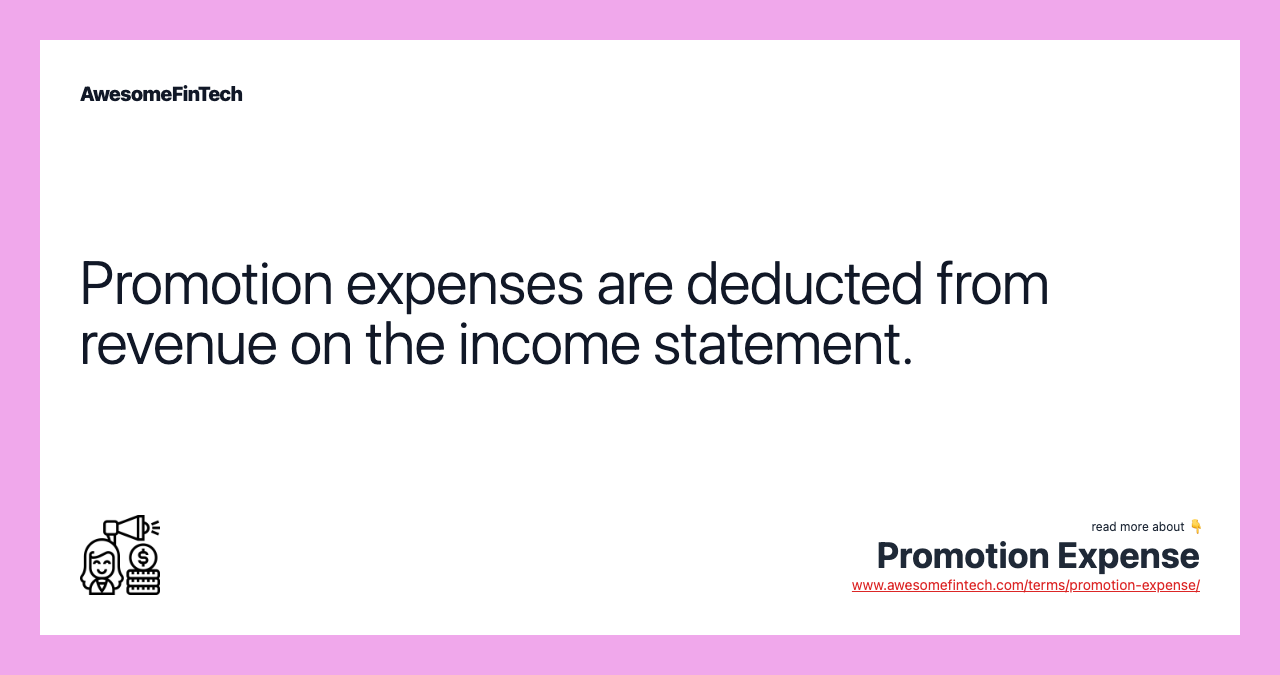 Promotion expenses are deducted from revenue on the income statement.