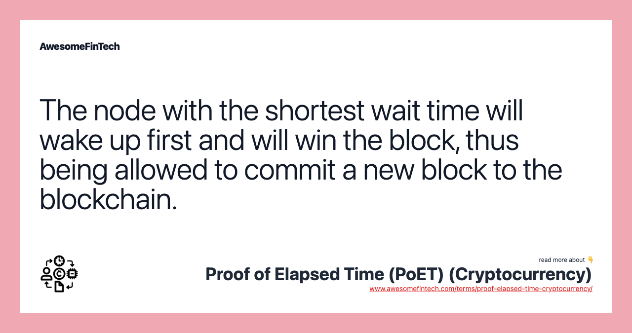 The node with the shortest wait time will wake up first and will win the block, thus being allowed to commit a new block to the blockchain.