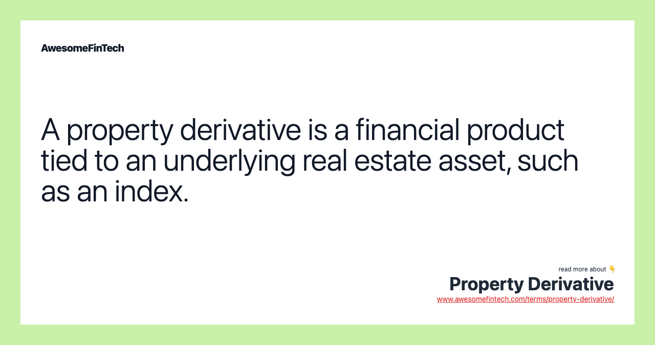 Property Derivative AwesomeFinTech Blog