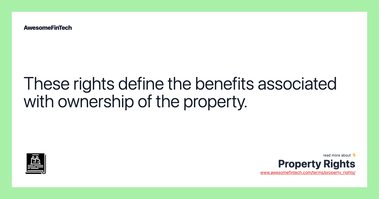These rights define the benefits associated with ownership of the property.