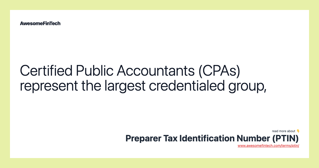 Certified Public Accountants (CPAs) represent the largest credentialed group,