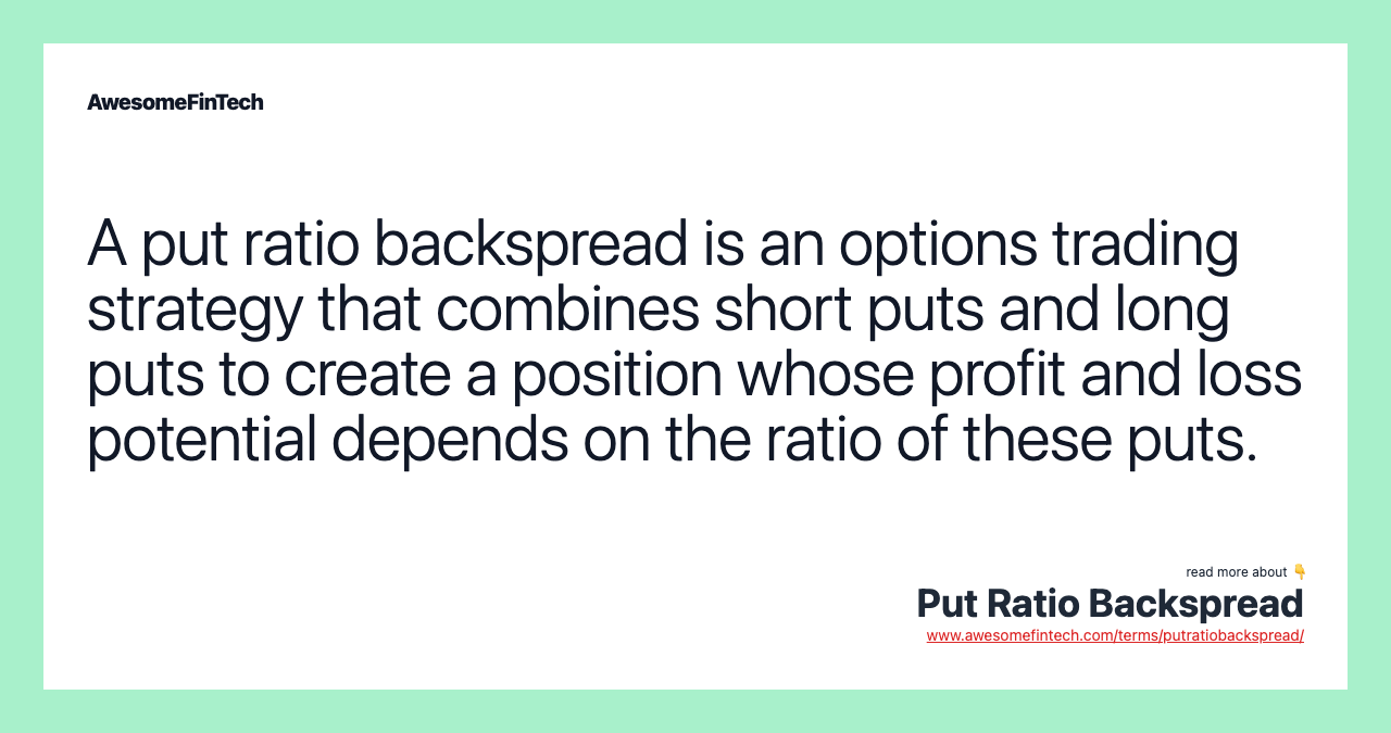 A put ratio backspread is an options trading strategy that combines short puts and long puts to create a position whose profit and loss potential depends on the ratio of these puts.