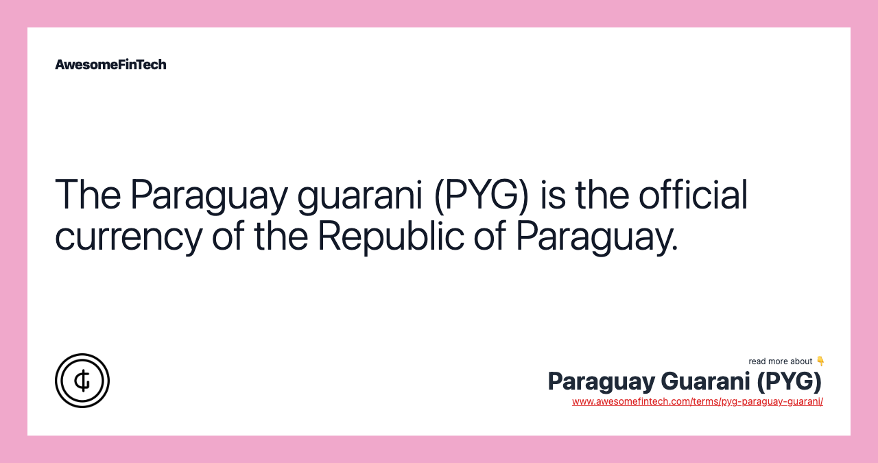 The Paraguay guarani (PYG) is the official currency of the Republic of Paraguay.
