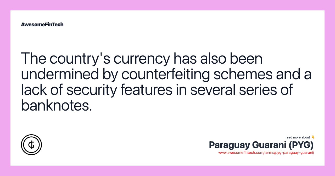 The country's currency has also been undermined by counterfeiting schemes and a lack of security features in several series of banknotes.