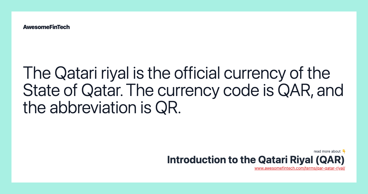 The Qatari riyal is the official currency of the State of Qatar. The currency code is QAR, and the abbreviation is QR.
